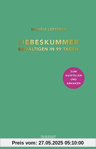 Liebeskummer bewältigen in 99 Tagen