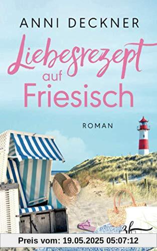 Liebesrezept auf Friesisch: Liebesroman Liebesrezept auf Friesisch: Liebesroman