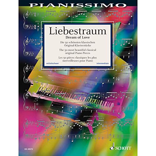 Liebestraum: Die 50 schönsten klassischen Original-Klavierstücke. Klavier. (Pianissimo)