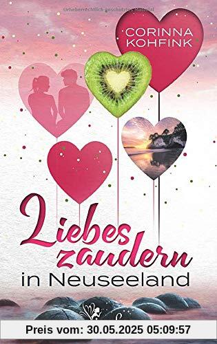 Liebeszaudern in Neuseeland: Ein Liebesroman mit Herz, Humor und Tiefgang