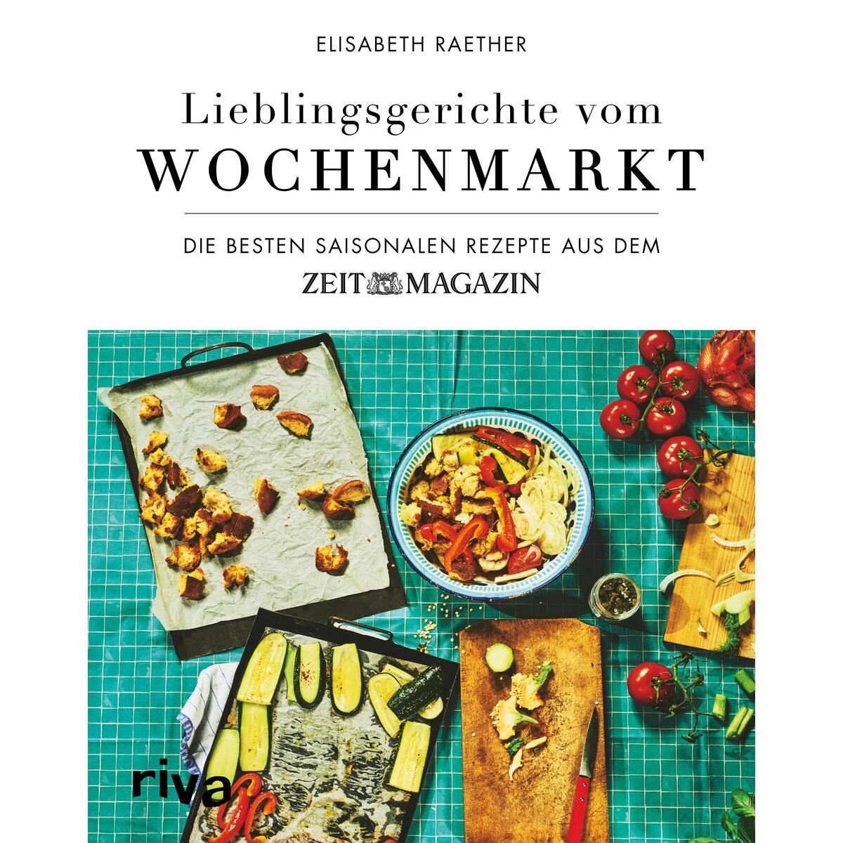 Lieblingsgerichte vom Wochenmarkt von riva Verlag