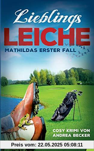 Lieblingsleiche: Mathildas erster Fall