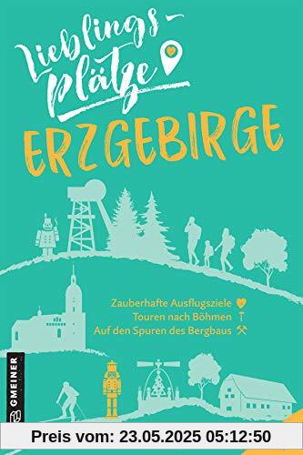 Lieblingsplätze Erzgebirge (Lieblingsplätze im GMEINER-Verlag)