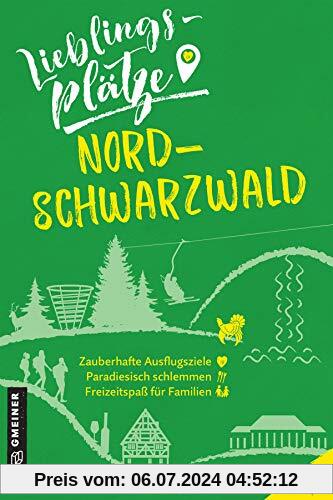 Lieblingsplätze Nordschwarzwald (Lieblingsplätze im GMEINER-Verlag)