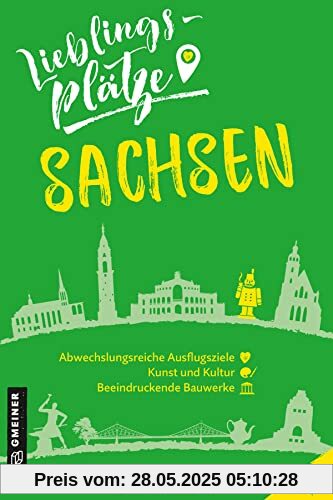 Lieblingsplätze Sachsen (Lieblingsplätze im GMEINER-Verlag)