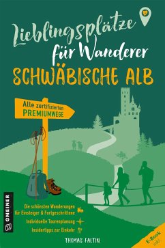 Lieblingsplätze für Wanderer - Schwäbischen Alb von Gmeiner-Verlag