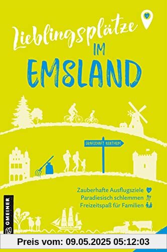 Lieblingsplätze im Emsland: Orte für Herz, Leib und Seele (Lieblingsplätze im GMEINER-Verlag)