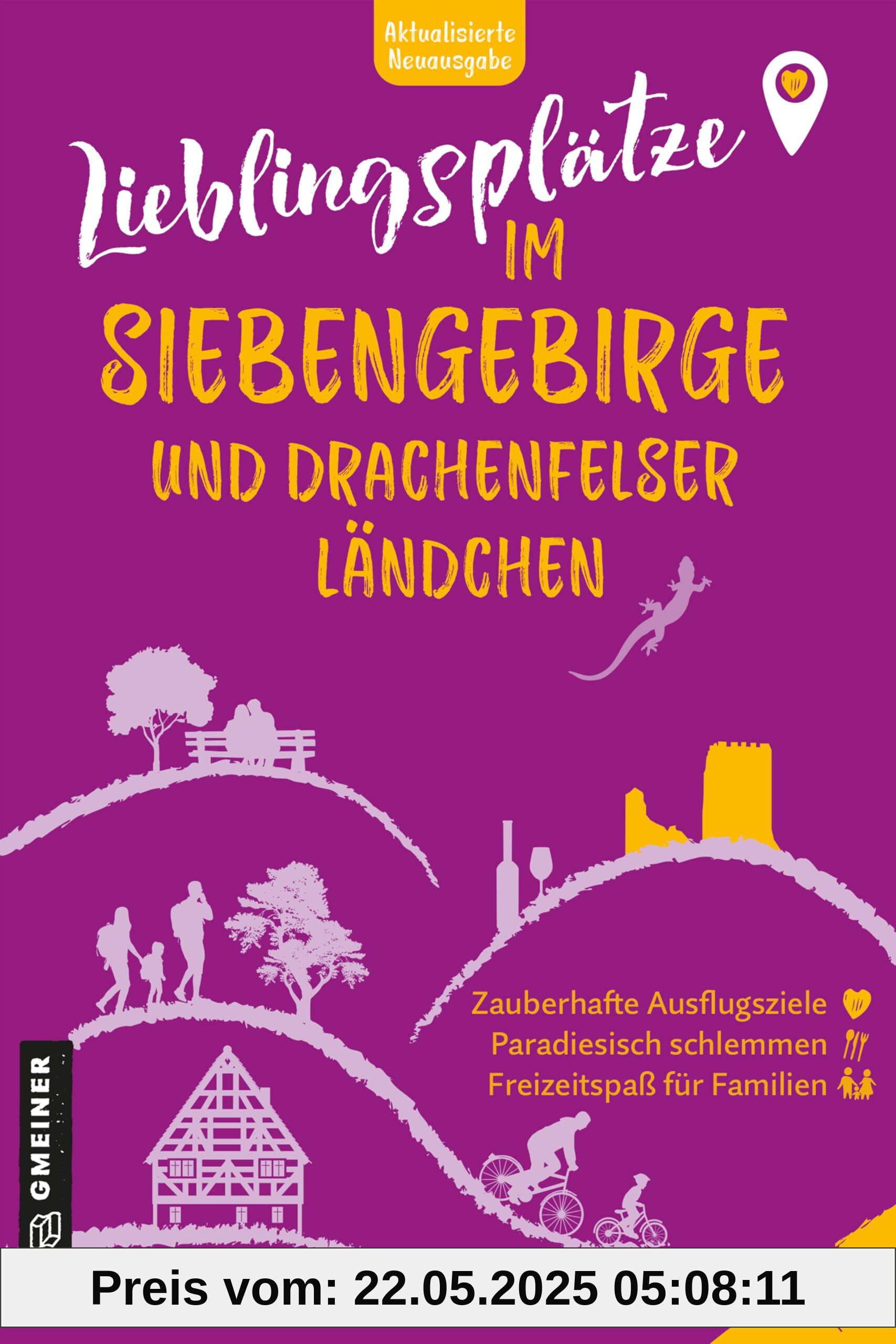Lieblingsplätze im Siebengebirge und Drachenfelser Ländchen: Aktual. Neuausgabe 2025