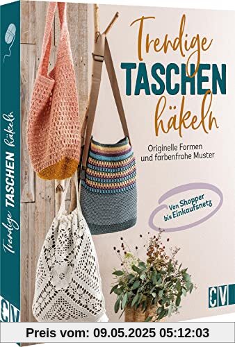 Lieblingstaschen häkeln – Trendige Taschen häkeln: Originelle Formen und farbenfrohe Muster. Häkelanleitungen für Anfänger und Fortgeschrittene.