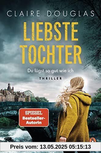 Liebste Tochter – Du lügst so gut wie ich: Thriller