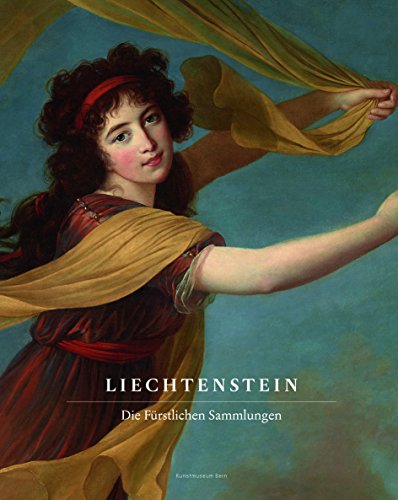 Liechtenstein: Die Fürstlichen Sammlungen von Hirmer Verlag GmbH