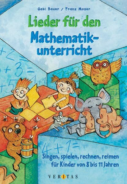 Lieder f�r den Mathematikunterricht. Singen, spielen, rechnen, reimen f�r Kinder von 8 bis 11 ... Lieder f�r den Mathematikunterricht. Singen, spielen, rechnen, reimen f�r Kinder von 8 bis 11 ...