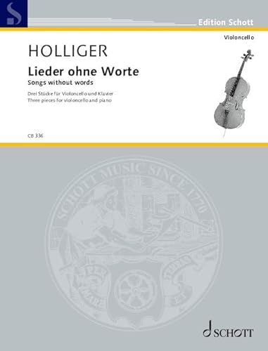 Lieder ohne Worte: Drei Stücke für Violoncello und Klavier. Violoncello und Klavier. Partitur und Stimme. von SCHOTT MUSIC GmbH & Co KG, Mainz