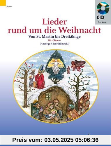 Lieder rund um die Weihnacht: Von St. Martin bis Dreikönige. Gitarre (2. und 3. Gitarre ad lib).. Ausgabe mit CD.