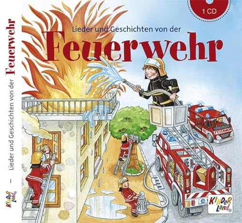Lieder und Geschichten von der Feuerwehr - CD: Kinderland von K75 Medienpark
