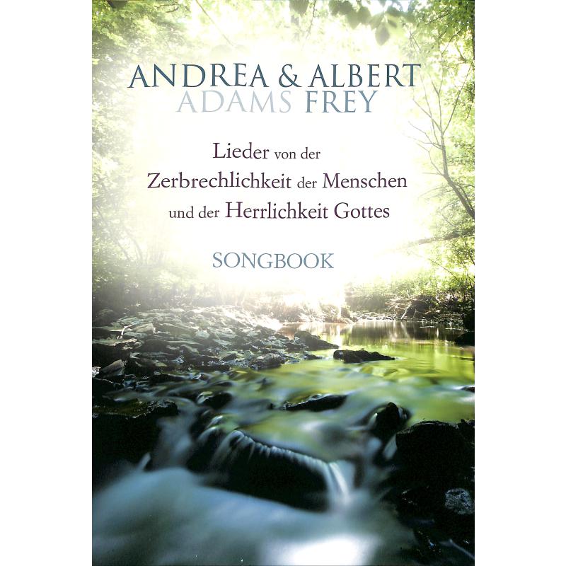 Lieder von der Zerbrechlichkeit der Menschen und der Herrlichkeit Gottes Lieder von der Zerbrechlichkeit der Menschen und der Herrlichkeit Gottes