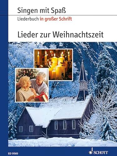 Lieder zur Weihnachtszeit: Liederbuch in großer Schrift. Gesang. Liederbuch. (Singen mit Spaß) von SCHOTT MUSIC GmbH & Co KG, Mainz