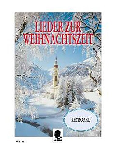 Lieder zur Weihnachtszeit: für das Solo- und Gruppenspiel. Keyboard oder variable Besetzungsmöglichkeiten. Lieder zur Weihnachtszeit: für das Solo- und Gruppenspiel. Keyboard oder variable Besetzungsmöglichkeiten.
