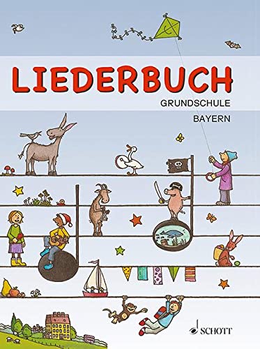 Liederbuch Grundschule (Bayern): Liederbuch. von Schott Music, Mainz