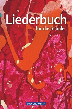 Liederbuch für die Schule. Schülerbuch Östliche Bundesländer und Berlin von Cornelsen Verlag / Volk und Wissen