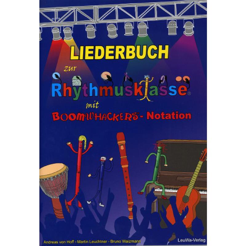 Liederbuch zur Rhythmusklasse mit Boomwhackers Notation Liederbuch zur Rhythmusklasse mit Boomwhackers Notation