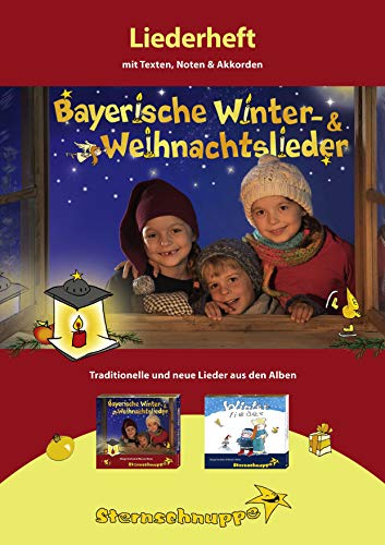 Liederheft Bayerische Winter- und Weihnachtslieder: mit Texten, Noten & Akkorden von Sternschnuppe Verlag Gbr