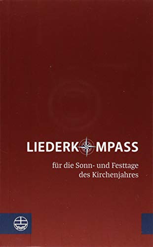 Liederkompass: für die Sonn- und Festtage des Kirchenjahres von Evangelische Verlagsansta
