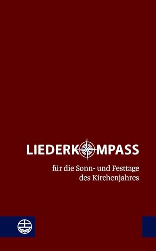 Liederkompass: für die Sonn- und Festtage des Kirchenjahres von Evangelische Verlagsansta