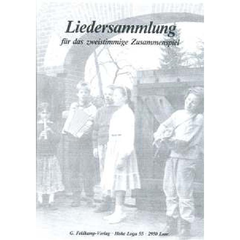 Liedersammlung fuer das zweistimmige Zusammenspiel Liedersammlung fuer das zweistimmige Zusammenspiel