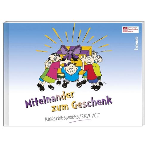 Liedheft »Miteinander zum Geschenk«: Kinderbibelwoche / RKW 2017