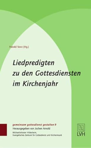 Liedpredigten zu den Gottesdiensten im Kirchenjahr (gemeinsam gottesdienst gestalten (ggg))