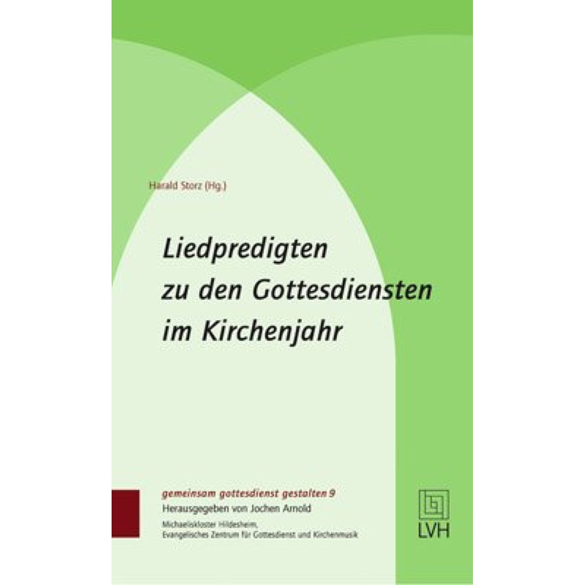Liedpredigten zu den Gottesdiensten im Kirchenjahr von Evangelische Verlagsansta