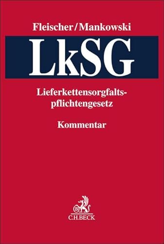 LkSG: Gesetz über die unternehmerischen Sorgfaltspflichten zur Vermeidung von Menschenrechtsverletzungen in Lieferketten (Lieferkettensorgfaltspflichtengesetz) von Beck C. H.