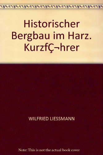 Liemann Wilfried Historischer Bergbau im Harz