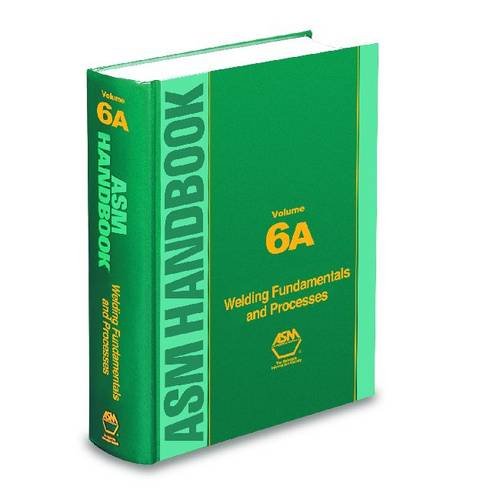 Welding Fundamentals and Processes (ASM Handbook)