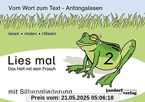 Lies mal 2 (mit Silbengliederung) - Das Heft mit dem Frosch: Vom Wort zum Text - Anfangslesen