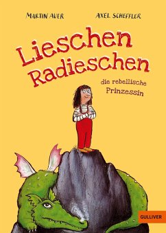 Lieschen Radieschen, die rebellische Prinzessin von Beltz / Gulliver von Beltz & Gelberg