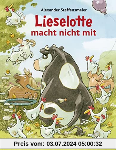 Lieselotte macht nicht mit: eine neue Bauernhof-Geschichte mit Lieblingskuh Lieselotte │ Bilderbuch für Kinder ab 4 Jahre
