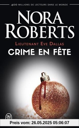 Lieutenant Eve Dallas, Tome 39 : Crime en fête Lieutenant Eve Dallas, Tome 39 : Crime en fête