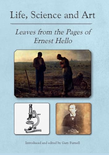Life, Science and Art: Leaves from the Pages of Ernest Hello von Connor Court Publishing Pty Ltd