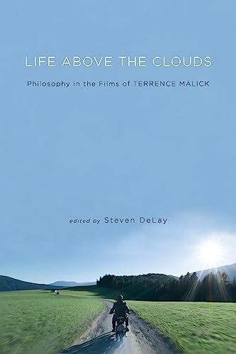 Life Above the Clouds: Philosophy in the Films of Terrence Malick von SUNY Press