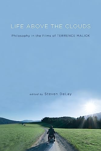 Life Above the Clouds: Philosophy in the Films of Terrence Malick von SUNY PRESS