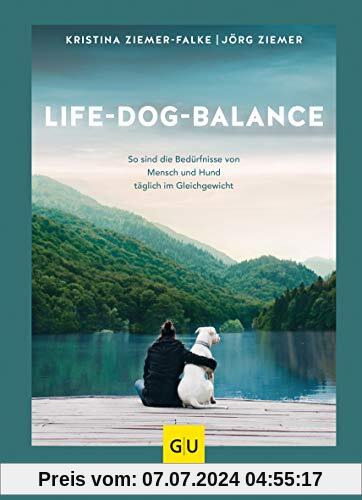 Life-Dog-Balance: So sind die Bedürfnisse von Mensch und Hund täglich im Gleichgewicht (GU Tier Spezial)