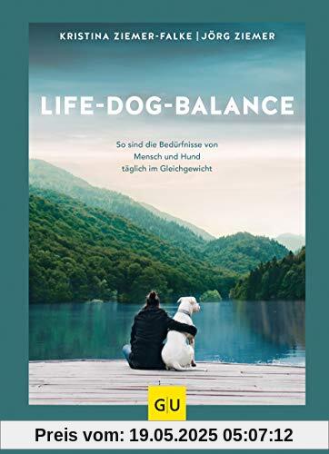 Life-Dog-Balance: So sind die Bedürfnisse von Mensch und Hund täglich im Gleichgewicht (GU Tier Spezial)