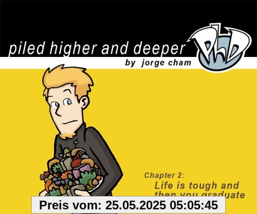 Life Is Tough And Then You Graduate: The Second Piled Higher And Deeper Comic Strip Collection
