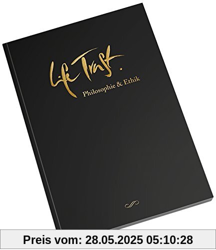 Life Trust - Eine Ethik für ein Unternehmen der neuen Zeit
