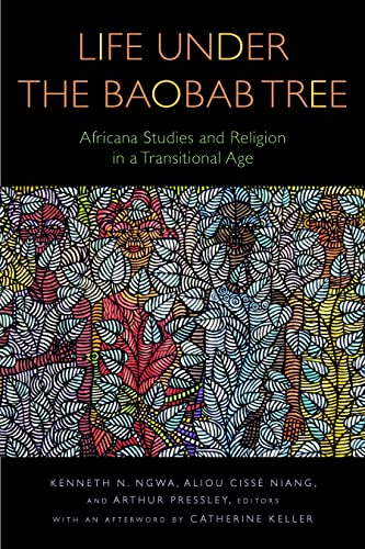 Life Under the Baobab Tree: Africana Studies and Religion in a Transitional Age (Transdisciplinary Theological Colloquia) von Fordham University Press