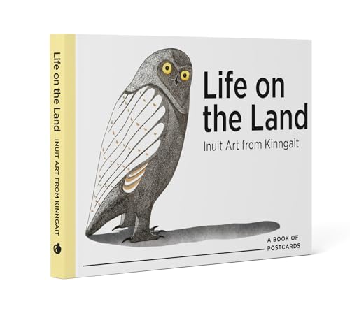 Life on the Land Inuit Art from Cape Dorset Book of Postcards Life on the Land Inuit Art from Cape Dorset Book of Postcards