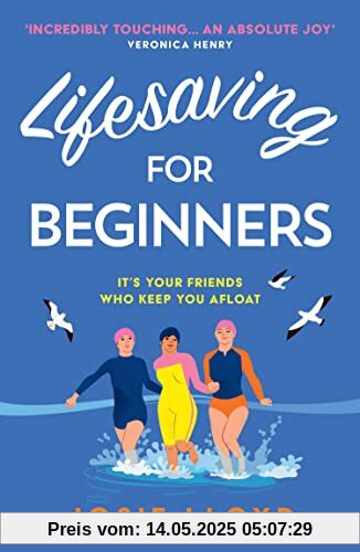 Lifesaving for Beginners: The most heart-warming and hopeful feel-good novel of summer 2023