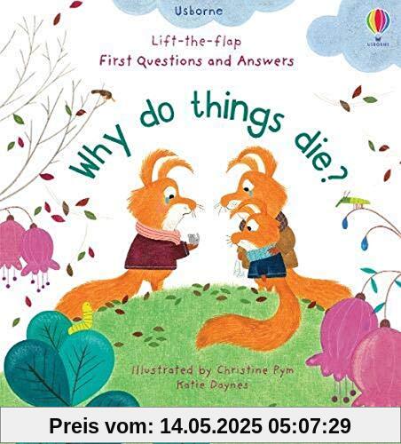 Lift-the-Flap First Questions and Answers Why Do Things Die? (Lift-the-Flap First Questions & Answers)